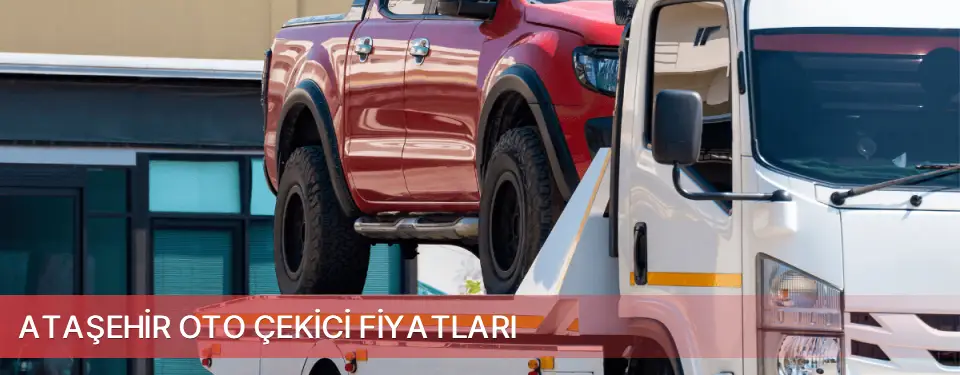 Ataşehir İlçemi Oto Çekici Fiyatları